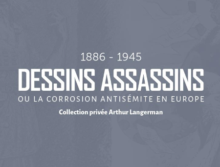 Dessins assassins ou la corrosion antisémite en Europe (1886-1945)