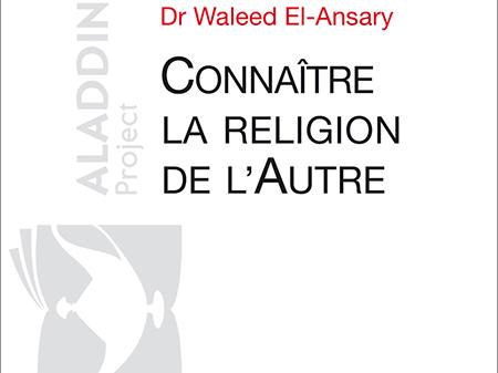 Connaître la religion de l'Autre - Alexis Blum, Claude Dagens, Waleed El-Ansary