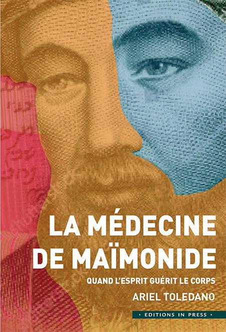 La médecine de Maïmonide - Ariel Toledano