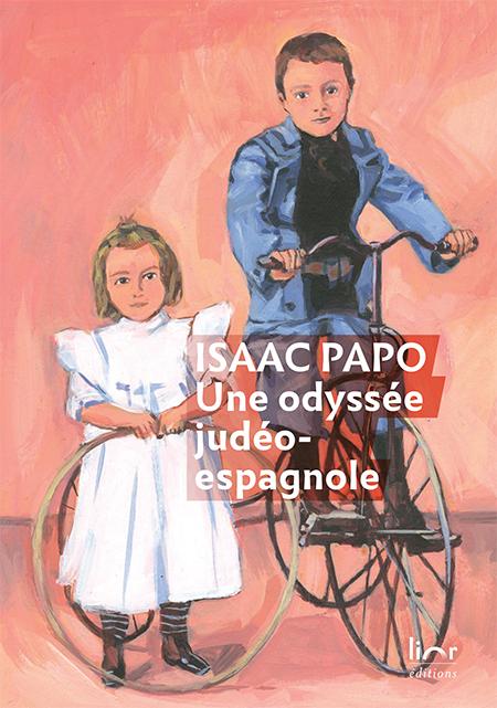 Une odyssée judéo-espagnole - Isaac Papo