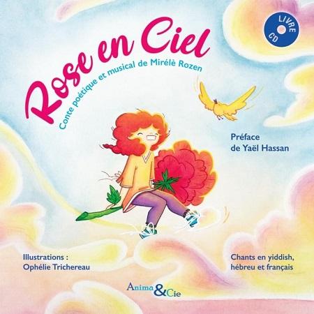 Rose en ciel, conte poétique et musical - Mirélè Rozen