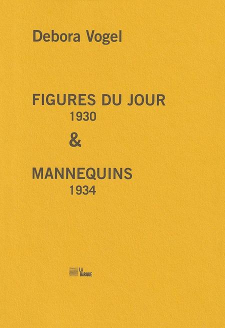 Figures du jour 1930 & Mannequins 1934 - Debora Vogel