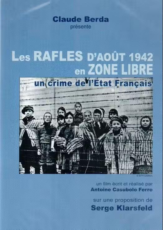 Les rafles de l'été 1942 en zone libre. Un crime de l’État français. Un film d'Antoine Casubolo Ferro
