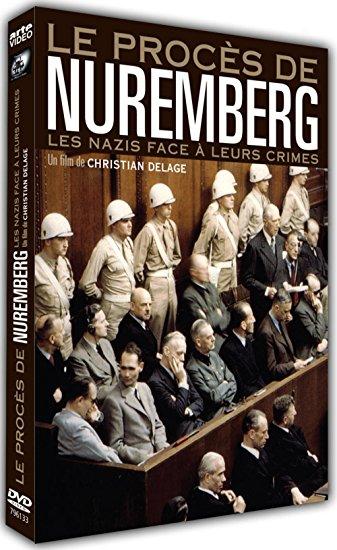Le procès de Nuremberg, les nazis face à leurs crimes. Un film de Christian Delage