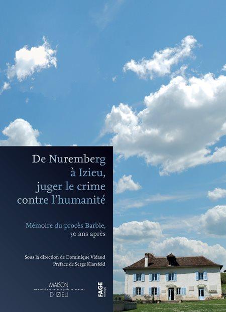 De Nuremberg à Izieu, juger le crime contre l’humanité - Dir. Dominique Vidaud