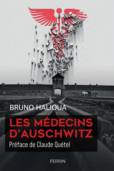 Les médecins d'Auschwitz - Bruno Halioua