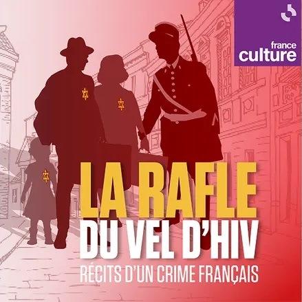 Série documentaire - La rafle du Vél' d’Hiv', récits d’un crime français