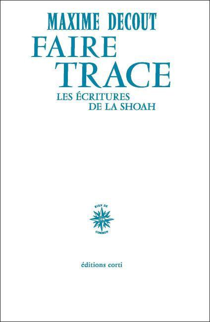 Faire trace - Maxime Decout