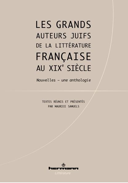 Les grands auteurs juifs de la littérature française au XIXe siècle - Dir. Maurice Samuels