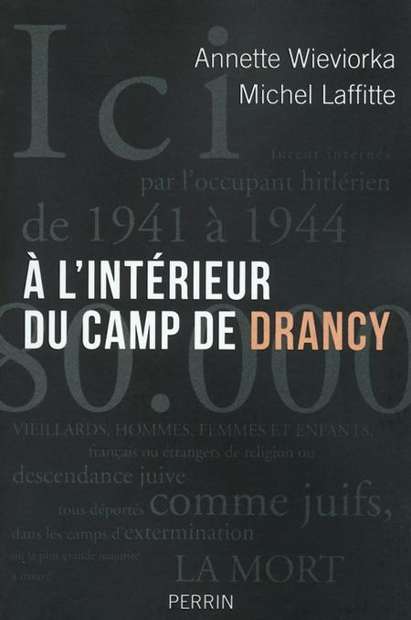 A l'intérieur du camp de Drancy - Annette Wieviorka, Michel Laffitte