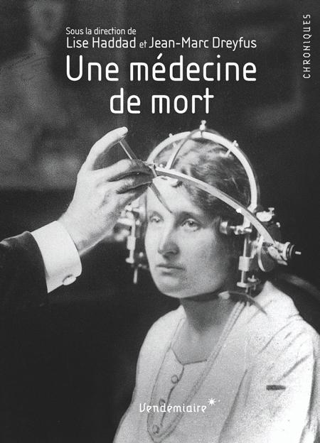 Une médecine de mort - Dir. Lise Haddad et Jean-Marc Dreyfus