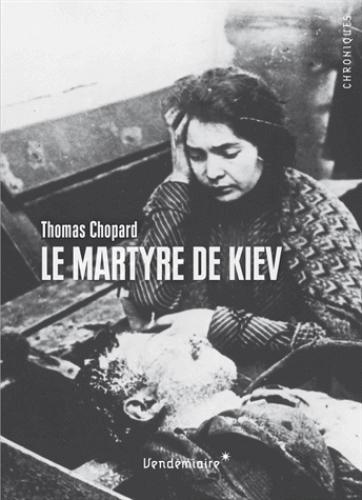 Le Martyre de Kiev - Thomas Chopard