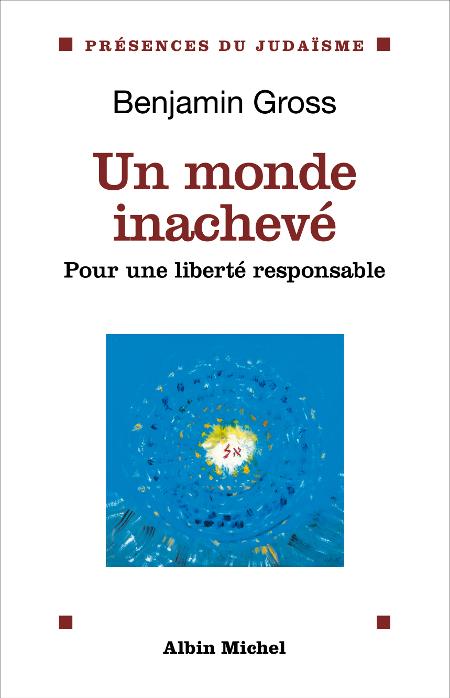 Un monde inachevé - Benjamin Gross
