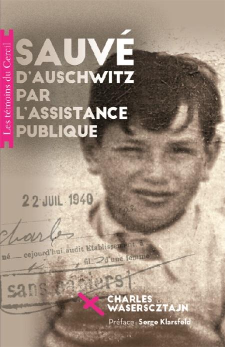 Sauvé d’Auschwitz par l’Assistance publique - Charles Waserscztajn