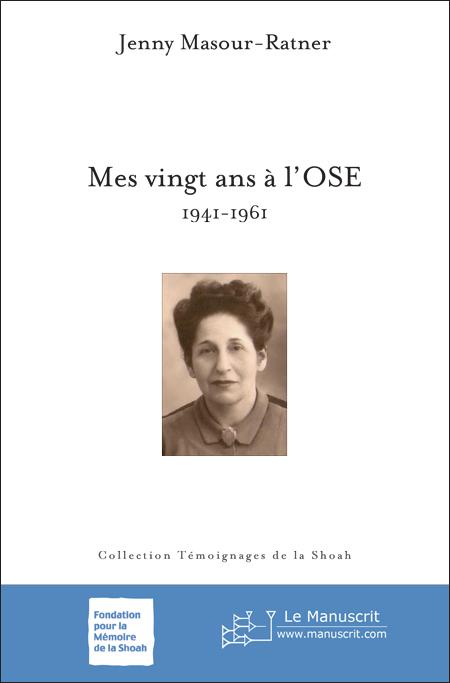 Mes vingt ans à l'OSE 1941-1961 - Jenny Masour-Ratner