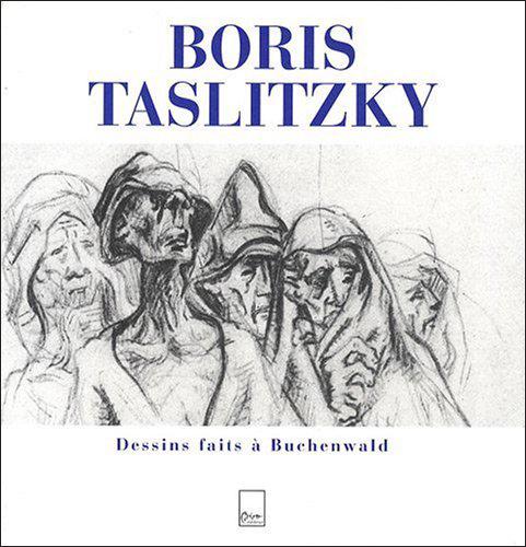 Boris Taslitzky. Dessins faits à Buchenwald