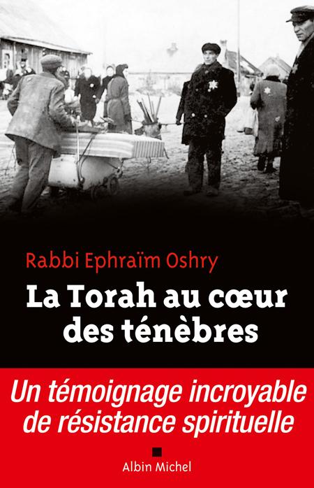 La Torah au coeur des ténèbres - Rabbi Ephraïm Oshry