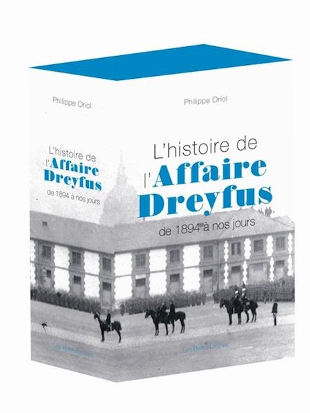 L'histoire de l'Affaire Dreyfus de 1894 à nos jours - Philippe Oriol