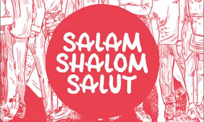 Salam, Shalom, Salut - Face à la haine, la jeunesse prend ses responsabilités