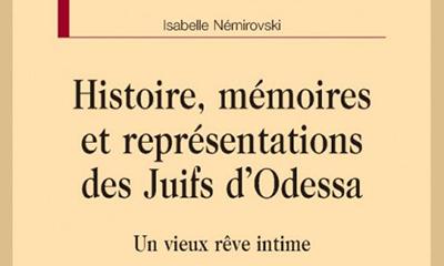 Histoire, mémoires et représentations des Juifs d'Odessa - Isabelle Némirovski