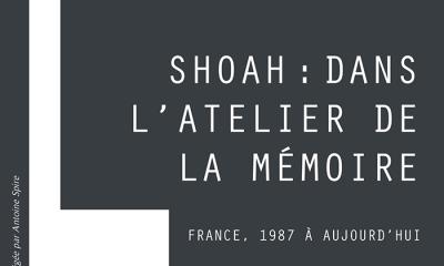 Shoah : dans l'atelier de la mémoire. France, 1987-2012 - Floriane Schneider
