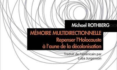 Mémoire multidirectionnelle. Repenser l'Holocauste à l'aune de la décolonisation - Michael Rothberg