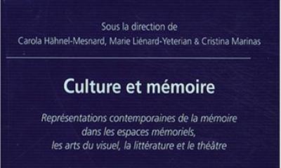 Culture et mémoire - Dir. Carola Hähnel-Mesnard, Marie Liénard-Yeterian, Cristina Marinas