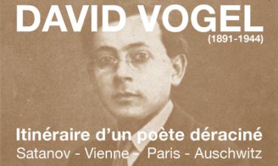 Hommage - David Vogel : itinéraire d'un poète déraciné