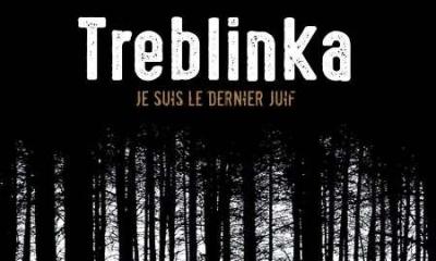 Treblinka, je suis le dernier Juif. Un film de Guillaume Ribot