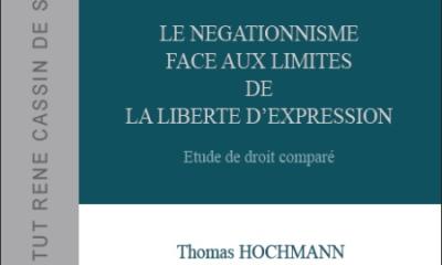 Le négationnisme face aux limites de la liberté d'expression. Étude de droit comparé - Thomas Hochmann