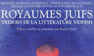 Royaumes juifs, les trésors de la littérature yiddish - Édition établie par Rachel Ertel