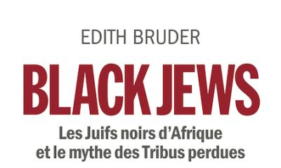 Black Jews. Les Juifs noirs d’Afrique et le mythe des Tribus perdues - Edith Bruder