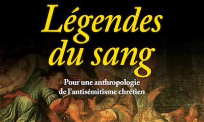 Légendes du sang. Pour une anthropologie de l'antisémitisme chrétien - Joanna Tokarska-Bakir