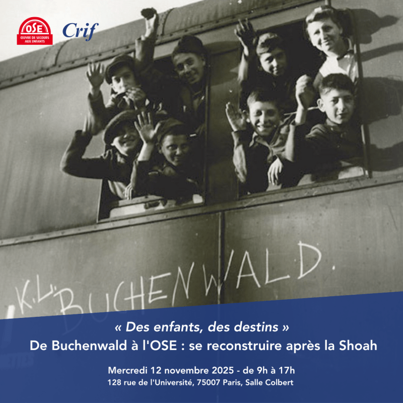 Colloque "Des enfants, des destins" / De Buchenwald à l'OSE : se reconstruire après la Shoah