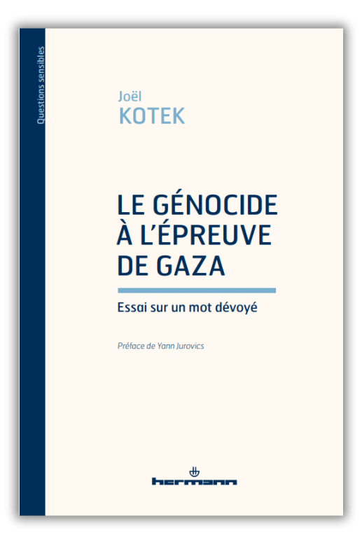 "Le génocide à l'épreuve de Gaza. Essai sur un mot dévoyé" - Joël Kotek