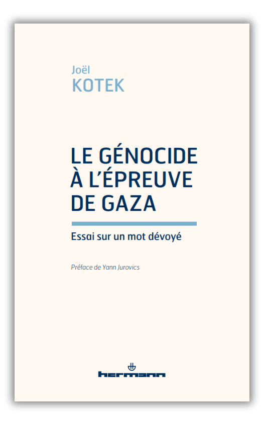 "Le génocide à l'épreuve de Gaza. Essai sur un mot dévoyé" - Joël Kotek
