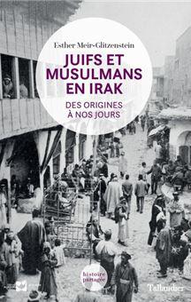 Juifs et musulmans en Irak - Esther Meir-Glitzenstein