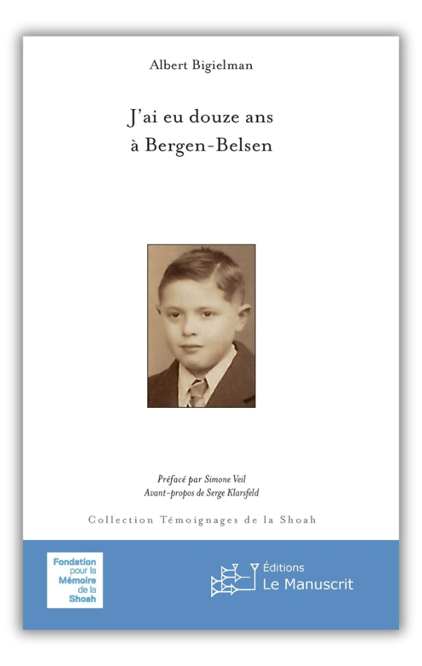 J'ai eu douze ans à Bergen-Belsen - Albert Bigielman (édition augmentée)