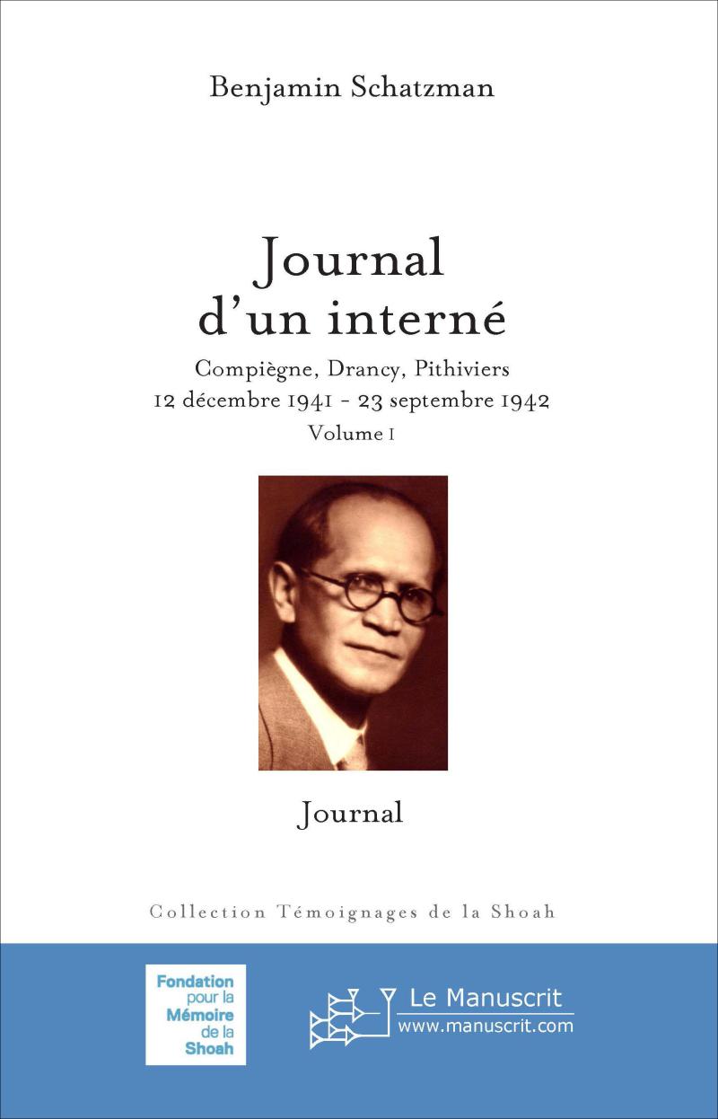 Journal d'un interné. Compiègne, Drancy, Pithiviers - Benjamin Schatzman