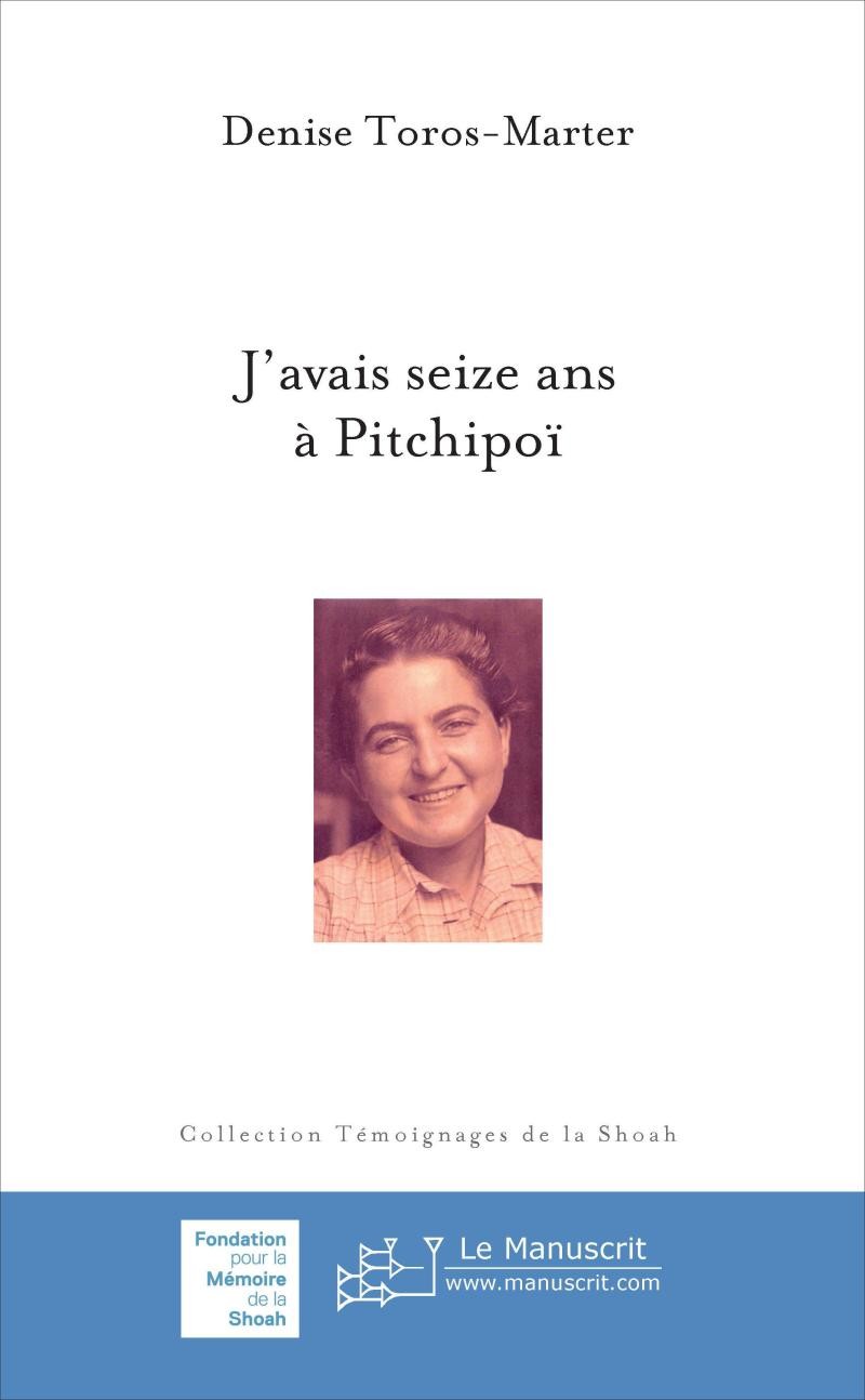J’avais seize ans à Pitchipoï - Denise Toros-Marter