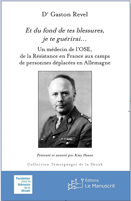 Photographie de couverture : Dr Gaston Revel en uniforme de médecin-capitaine à Lyon, 1945 © Collection privée