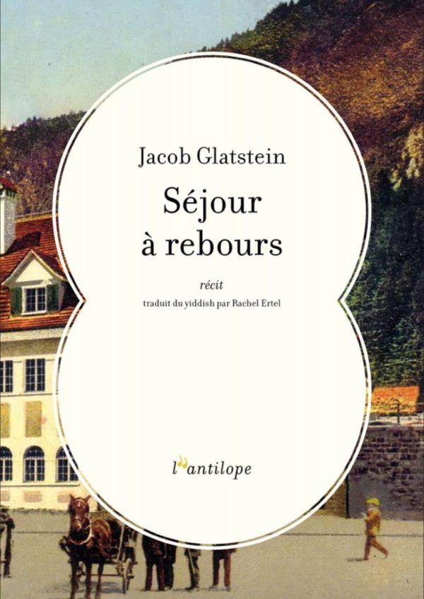 Séjour à rebours - Jacob Glatstein