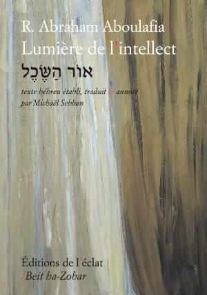 Lumière de l’intellect - Abraham Aboulafia