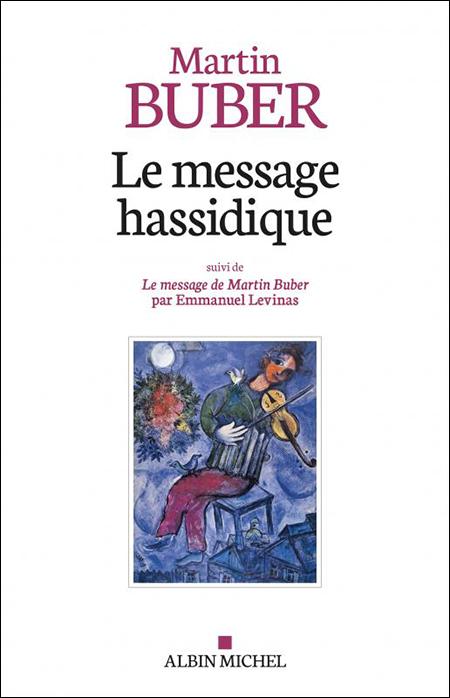 Le message hassidique - Martin Buber