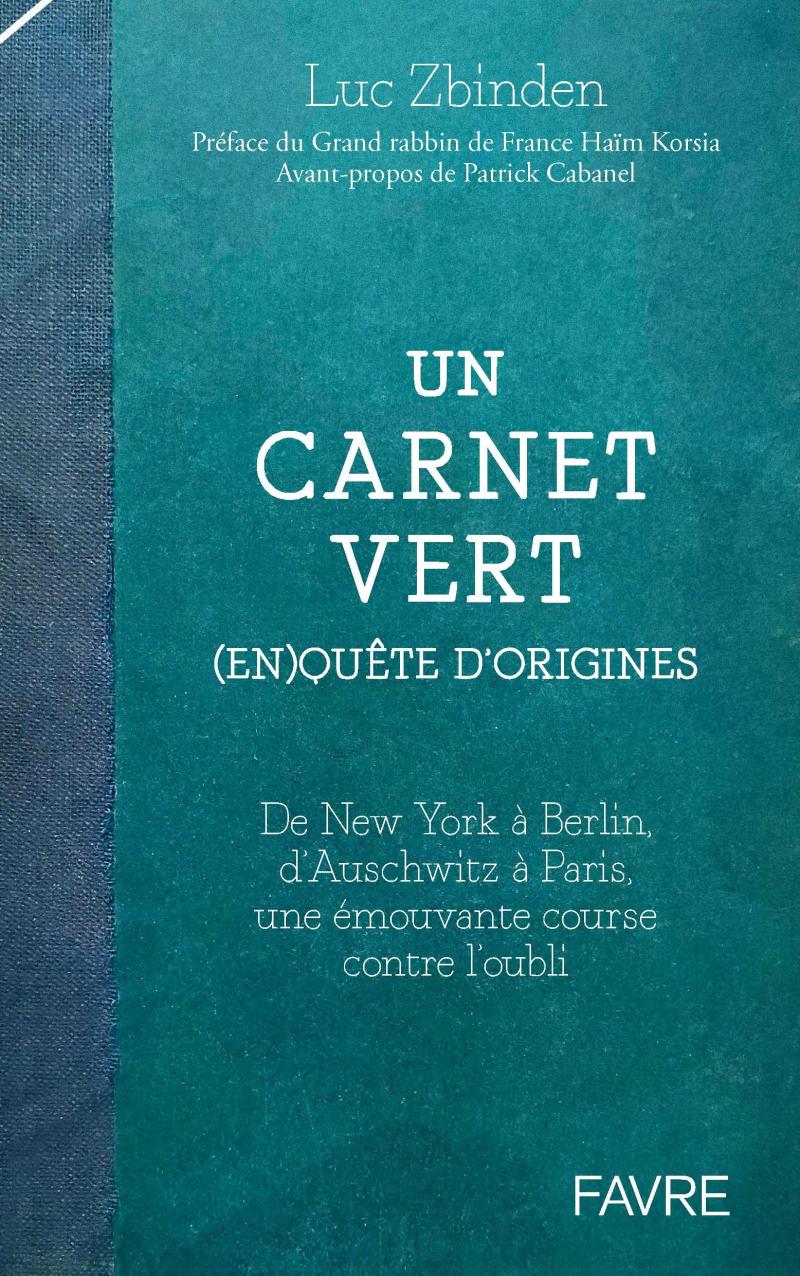 Un carnet vert, (en)quête d'origines - Luc Zbinden