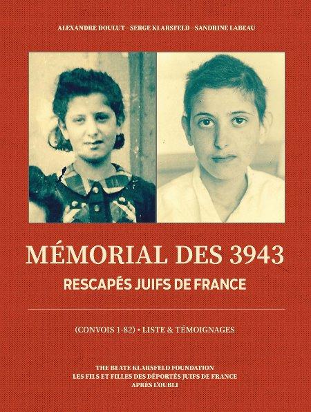 Mémorial des 3943 rescapés juifs de France - Alexandre Doulut, Serge Klarsfeld, Sandrine Labeau