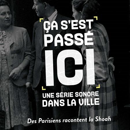 Ça s'est passé ici. Les parisiens racontent la Shoah