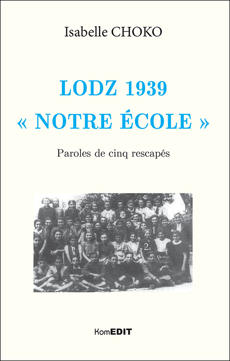Lodz 1939 "Notre école" - Isabelle Choko