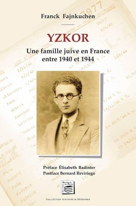 Yzkor. Une famille juive en France entre 1940 et 1944 - Franck Fajnkuchen