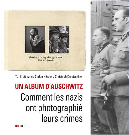 Un album d'Auschwitz - Tal Bruttmann, Stefan Hördler, Christoph Kretzmüller